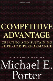 Competitive Advantage, by Michael E. Porter